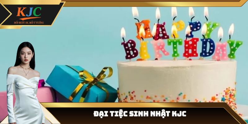 Đại tiệc sinh nhật KJC