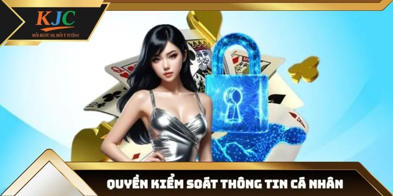 Quyền lợi của người dùng đối với thông tin cá nhân 