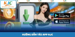 Tải App KJC - Trải Nghiệm Giải Trí Với Tốc Độ Siêu Mượt